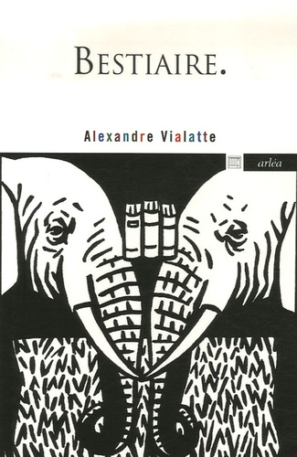 Alexandre Vialatte - Bestiaire.