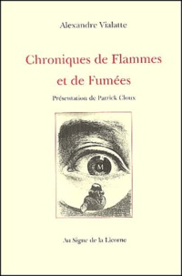 Alexandre Vialatte - Chroniques De Flammes Et De Fumees.