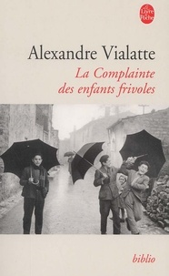 Alexandre Vialatte - La Complainte Des Enfants Frivoles.