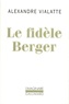 Alexandre Vialatte - Le fidèle Berger.