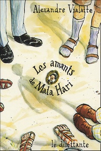 Alexandre Vialatte - Les Amants de Mata-Hari.