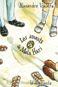 Alexandre Vialatte - Les Amants de Mata-Hari.