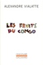 Alexandre Vialatte - Les fruits du Congo.
