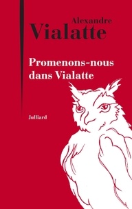 Alexandre Vialatte - Promenons-nous dans Vialatte.