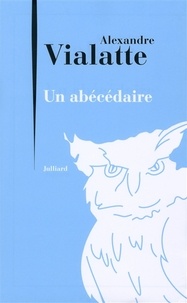 Alexandre Vialatte - Un abécédaire.