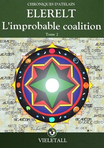 Alexandre Vieletall - Elerelt - Tome 2, L'improbable coalition.