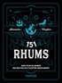 Alexandre Vingtier - 151 Rhums - Mon tour du monde des bouteilles à goûter absolument.