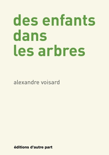 Alexandre Voisard - Des enfants dans les arbres.