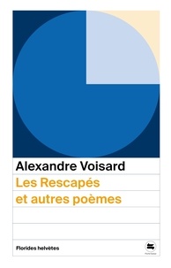 Alexandre Voisard - Les rescapés et autres poèmes.