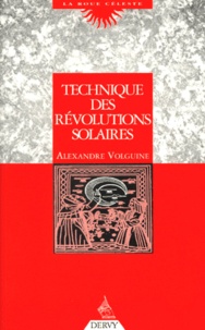Alexandre Volguine - Techniques Des Revolutions Solaires. Edition 1997.