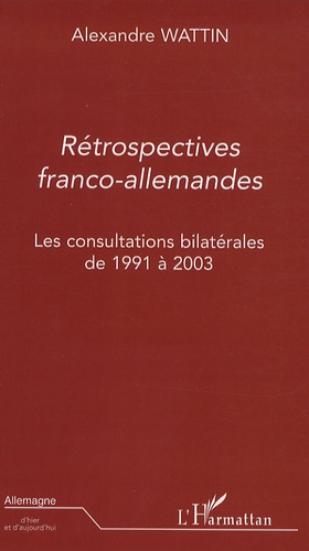 Alexandre Wattin - Rétrospectives franco-allemandes - Les consultations bilatérales de 1991-2003.