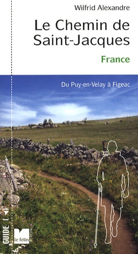 Alexandre Wilfrid - Le chemin de Saint-Jacques - France, Du Puy-en-Velay à Figeac.
