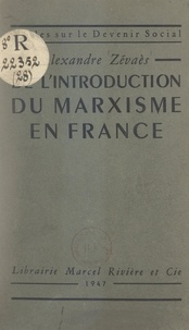 Alexandre Zévaès - De l'introduction du marxisme en France.