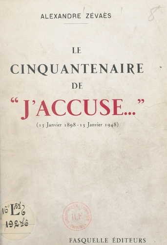 Le cinquantenaire de "J'accuse...", 13 janvier 1898-13 janvier 1948