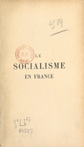 Alexandre Zévaès - Le socialisme en France depuis 1871.