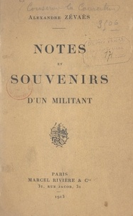 Alexandre Zévaès - Notes et souvenirs d'un militant.