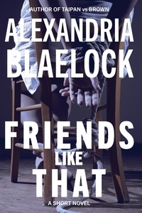  Alexandria Blaelock - Friends Like That.