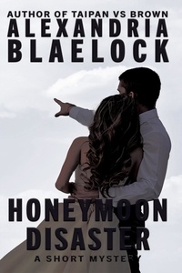  Alexandria Blaelock - Honeymoon Disaster.