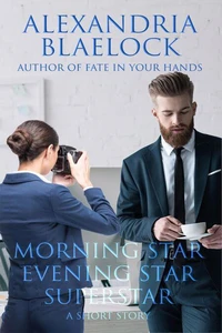 Morning Star, Evening Star, Superstar: A Short Story