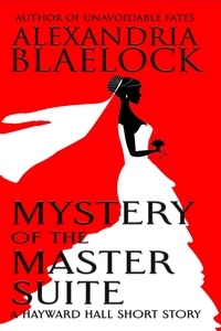  Alexandria Blaelock - Mystery of the Master Suite.