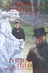 Phoenix Child: A Modern Myth Short Story