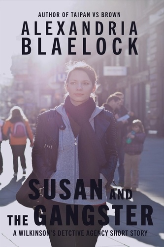  Alexandria Blaelock - Susan and the Gangster.