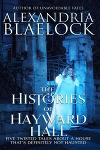 The Histories of Hayward Hall