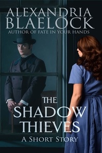 Alexandria Blaelock - The Shadow Thieves: A Short Story.
