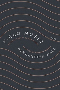 Alexandria Hall - Field Music - Poems.
