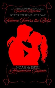 Fortis Fortuna Adiuvat; Fortune Favors the Bold