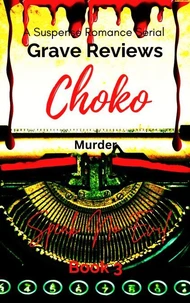 Grave Reviews; Choko