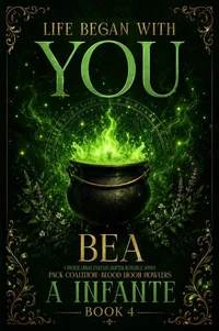 Life Began with You; Bea