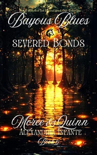 Severed Bonds; Moree & Quinn