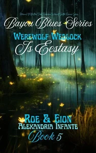 Werewolf Wedlock is Ecstasy; Roe &amp; Eion