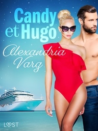 Alexandria Varg et Madalina Florescu - Candy et Hugo - Une nouvelle érotique.