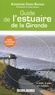 Alexandrine Civard-Racinais et Thierry Racinais - Guide de l'estuaire de la Gironde.