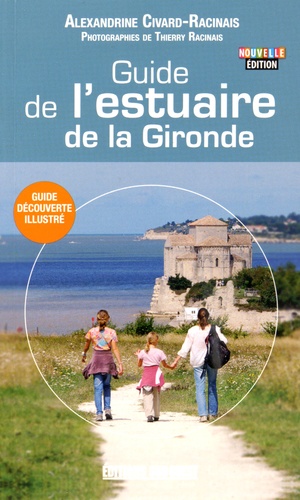Alexandrine Civard-Racinais - Guide de l'estuaire de la Gironde.