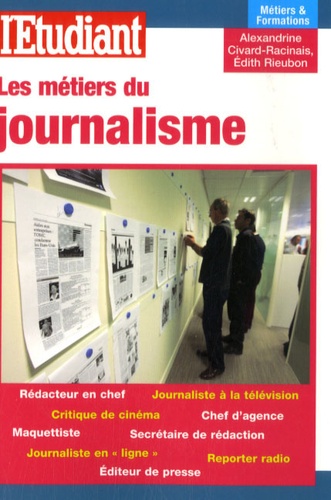 Alexandrine Civard-Racinais et Edith Rieubon - Les métiers du journalisme.