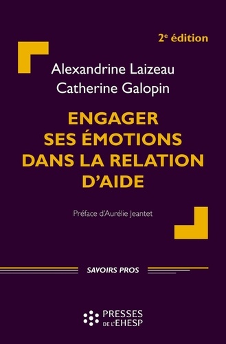 Engager ses émotions dans la relation d'aide 2e édition