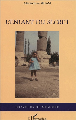 Alexandrine Siham - L'enfant du secret.