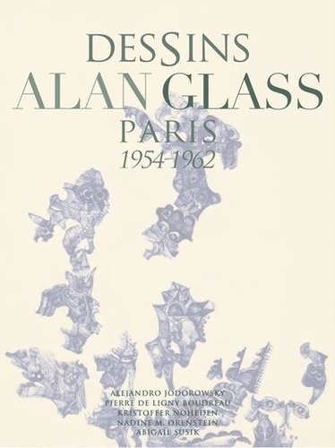 Alexandro Jodorowsky et Pierre de Ligny Boudreau - Dessins Alan Glass - Paris 1954-1962.