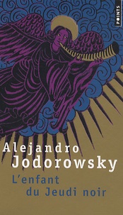 Alexandro Jodorowsky - L'enfant du Jeudi noir.