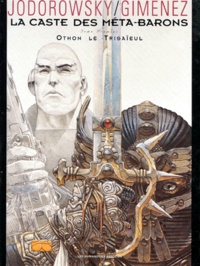 Alexandro Jodorowsky et  Gimenez - La caste des Méta-Barons Tome 1 : Othon le Trisaïeul.