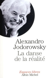 Alexandro Jodorowsky et Alejandro Jodorowsky - La Danse de la réalité.