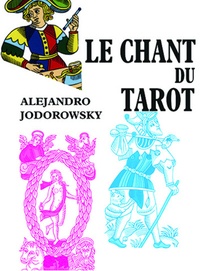 Alexandro Jodorowsky - Le chant du tarot.