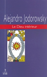 Alexandro Jodorowsky - Le Dieu intérieur - Tome 2, Un évangile pour guérir.