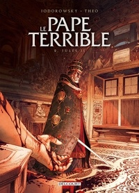 Alexandro Jodorowsky et  Théo - Le pape terrible Tome 2 : Jules II.