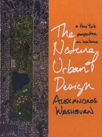 Alexandros Washburn - The Nature of Urban Design - A New York City Perspective on Resilience.
