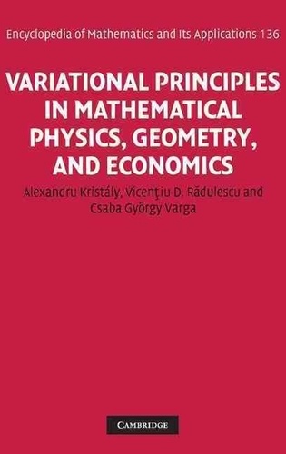 Alexandru Kristaly - Variational Principles in Mathematical Physics, Geometry and Economics: Qualitative Analysis of Nonlinear Equations and Unilateral Problems.