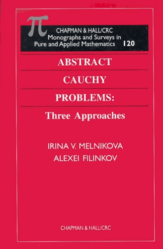 Alexeï Filinkov et Irina-V Melnikova - Abstract Cauchy Problems. Three Approaches.
